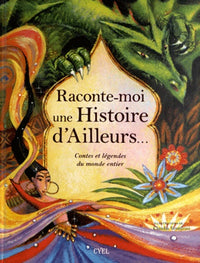 Racontes-moi une histoire d'ailleurs...: Contes et légendes du monde entier
