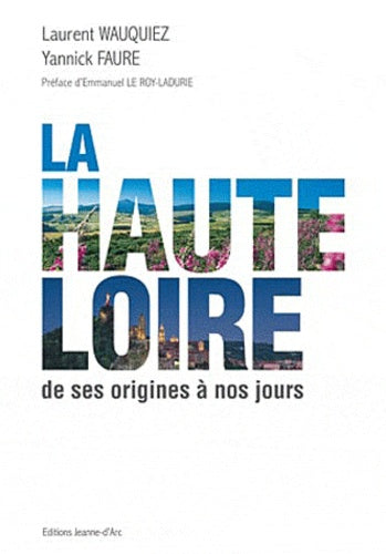 La Haute Loire de ses origines à nos jours