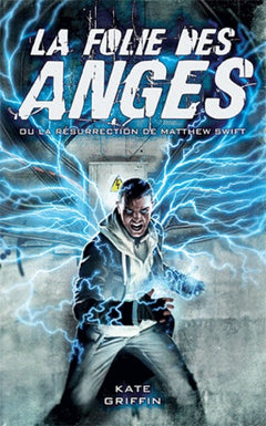 La folie des anges ou la résurrection de Matthew Swift