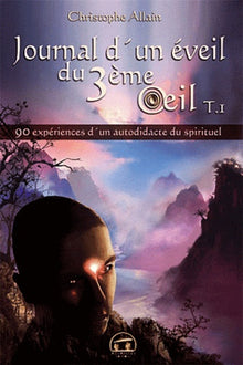 Journal d'un éveil du 3ème oeil (tome 1)
