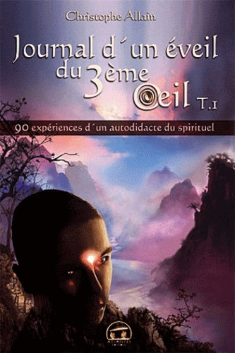 Journal d'un éveil du 3ème oeil (tome 1)
