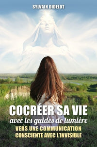 Cocréer sa vie avec les guides de lumière