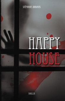Happy House: Ou la maison de l'horreur