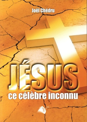 Jésus, ce célèbre inconnu