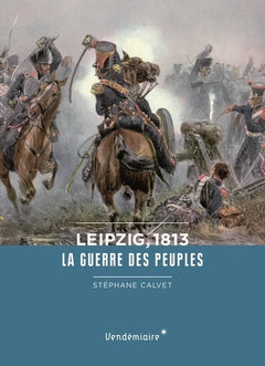 Leipzig, 1813 - La Guerre Des Peuples