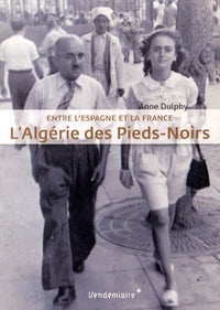 L' Algerie Des Pieds-Noirs