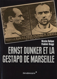 Ernst Dunker Et La Gestapo De Marseille