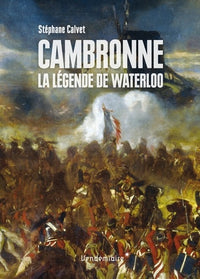 Cambronne - La Legende De Waterloo