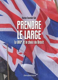 Prendre le large - Le UKIP et le choix du Brexit