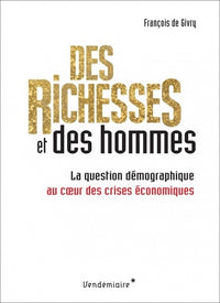 Des richesses et des hommes: La question démographique au coeur des crises économiques