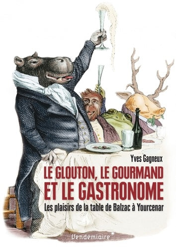 Le glouton, le gourmand et le gastronome