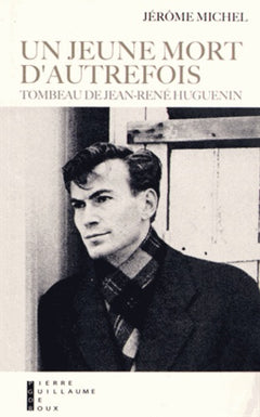 Un Jeune Mort D'Autrefois Tombeau De Jean-René Huguenin