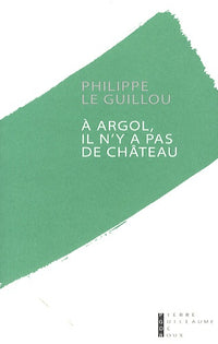 À Argol, Il N'Y A Pas De Château