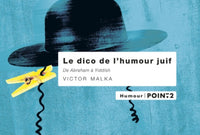 Le Dico de l'humour juif. De Abraham à Yiddish