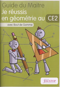 Je réussis en géométrie au CE2 avec Bout de Gomme: Guide du maitre