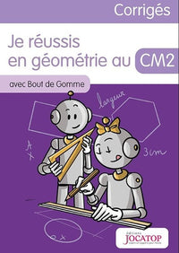 Je réussis en géométrie au CM2 avec Bout de Gomme: Corrigés