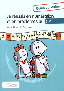Je réussis en numération et en problèmes au CP avec Bout de Gomme
