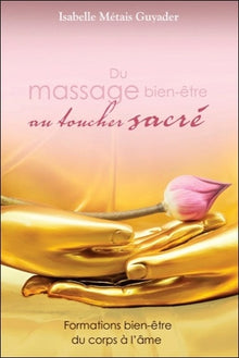 Du massage bien-être au toucher sacré