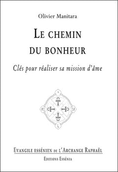 Le chemin du bonheur - Evangile Essénien T35