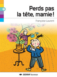 Perds pas la tête mamie !