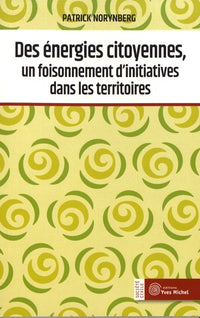 Des énergies citoyennes un foisonnement d'initiatives dans les territoires