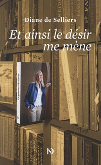 Et ainsi le désir me mène