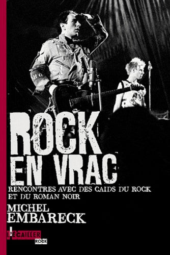 Rock en vrac: Rencontre avec des caïds du rock et du roman noir