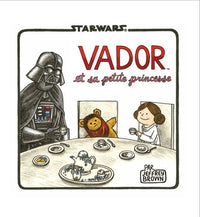 Dark Vador et sa petite princesse
