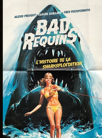 Bad Requins, l'histoire de la sharksploitation