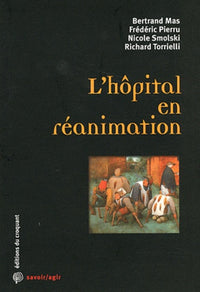 L'hôpital en réanimation le sacrifice organisé d'un service public emblématique
