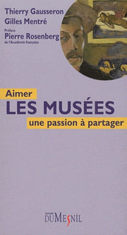 Aimer les musées : une passion à partager