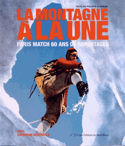 La montagne à la une: Paris Match 60 ans de reportages