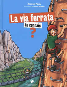 La via ferrata, tu connais ?