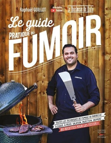 Le guide pratique du fumoir - Toutes les techniques de fumage au barbecue