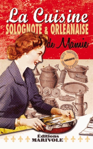 La cuisine solognote & orléanaise de mamie