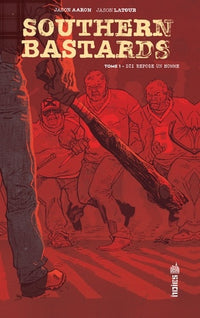 Southern Bastards Tome 1