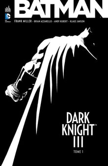 BATMAN DARK KNIGHT III - Tome 1