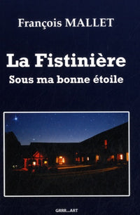 La Fistinière - sous ma bonne étoile