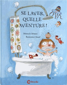 Se laver, quelle aventure !