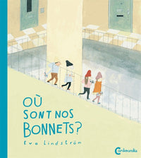 Où sont nos bonnets ?