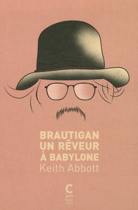 Brautigan, un rêveur à Babylone: Biographie
