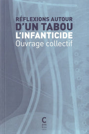 Réflexions autour d'un tabou : l'infanticide