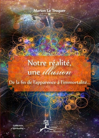 Notre réalité, une illusion