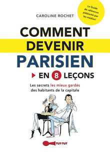 Comment devenir parisien en 8 leçons