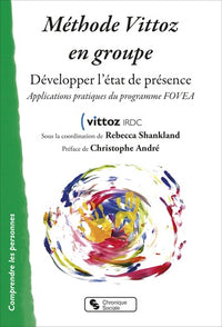 Méthode Vittoz en groupe: Développer l'état de présence - Applications pratiques du programme Fovea