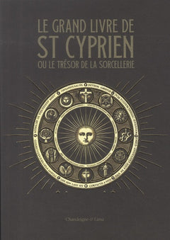 Le grand livre de saint Cyprien ou le trésor de la sorceller