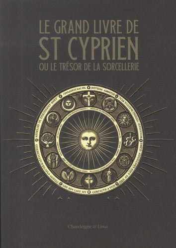 Le grand livre de saint Cyprien ou le trésor de la sorceller
