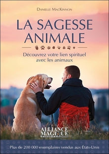 La sagesse animale - Découvrez votre lien spirituel avec les animaux