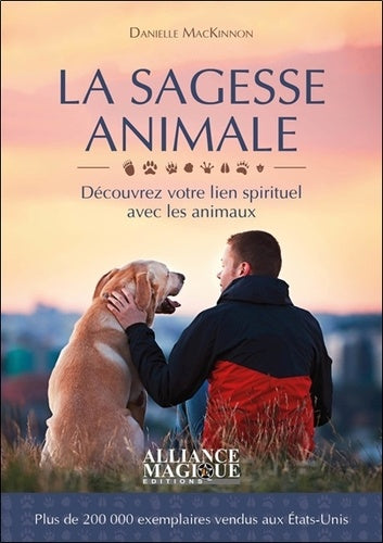 La sagesse animale - Découvrez votre lien spirituel avec les animaux