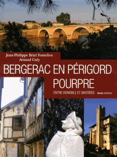 Bergerac en Périgord pourpre - entre vignoble et bastides